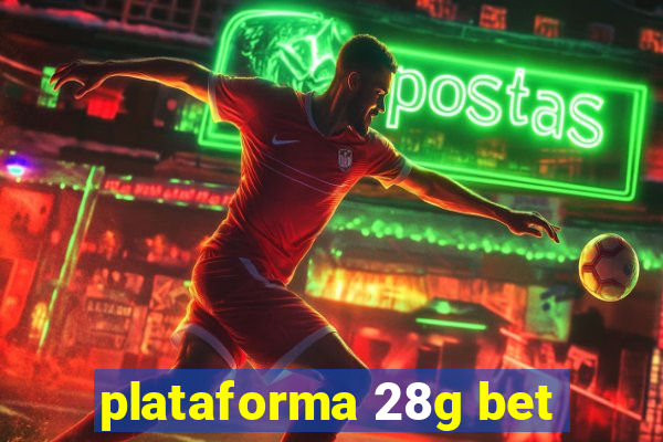 plataforma 28g bet